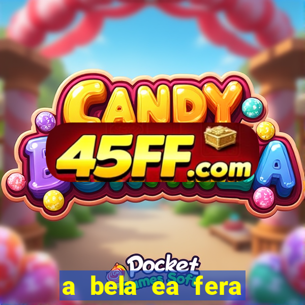 a bela ea fera 1991 filme completo dublado